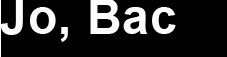 Jo, Bac